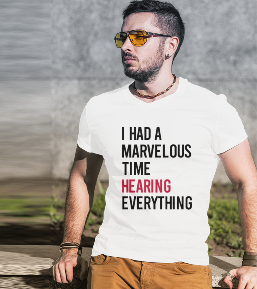 I Had A Marvelous Time Hearing Everything Taylor Swift Lyrics Inspired T-Shirt