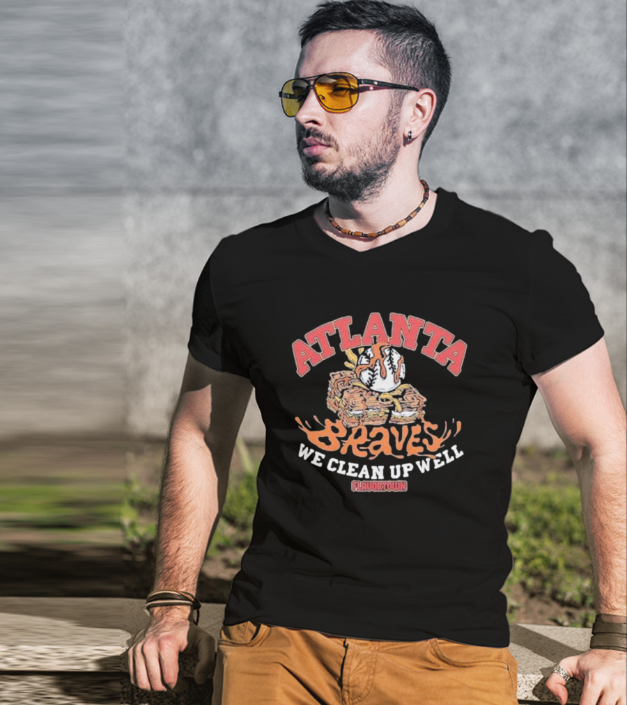 Atlanta Braves Flavortown We Clean Up Well Baseball Stack T-Shirt