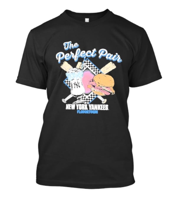 The Perfect Pair New York Yankees Flavortown Burger And Drink T-Shirt