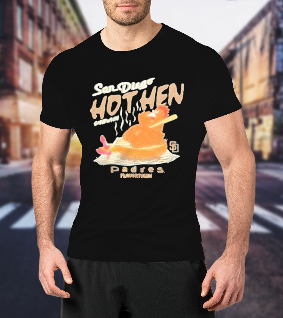 San Diego Hot Hen Sandwich Padres Flavortown MLB T-Shirt