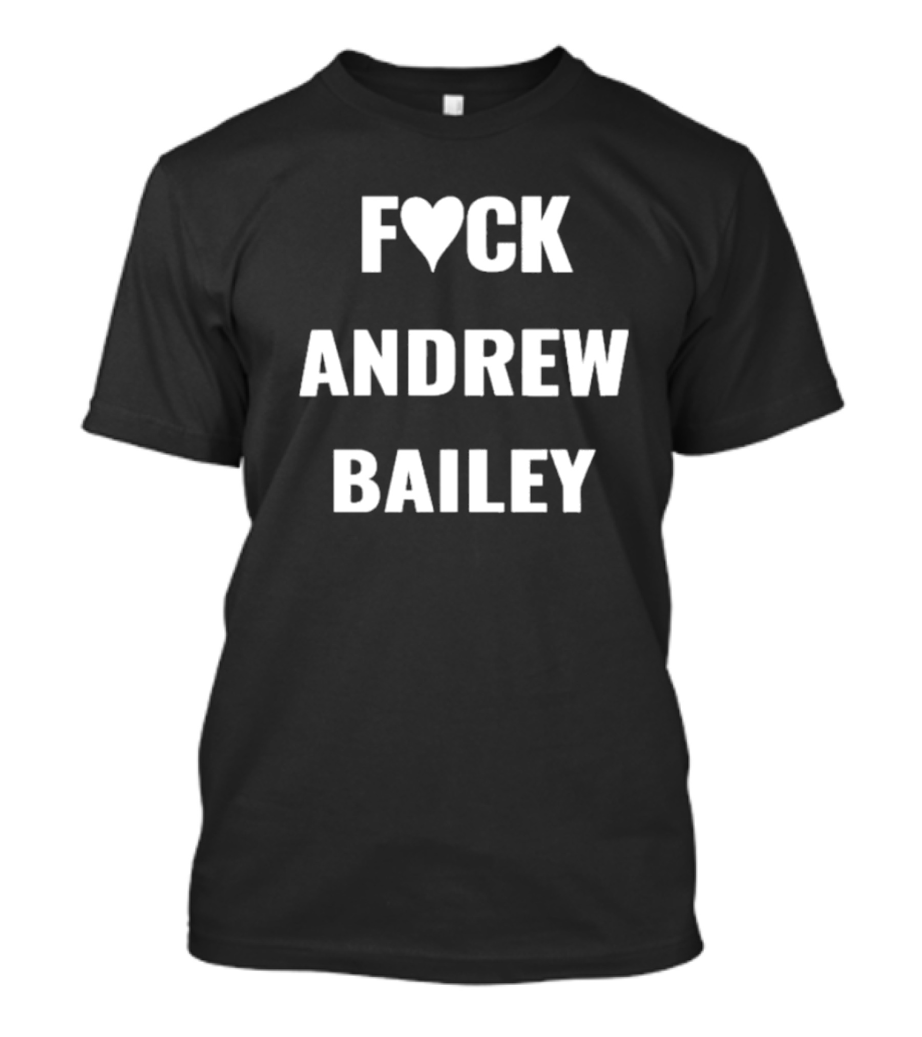 Fck Andrew Bailey T-Shirt