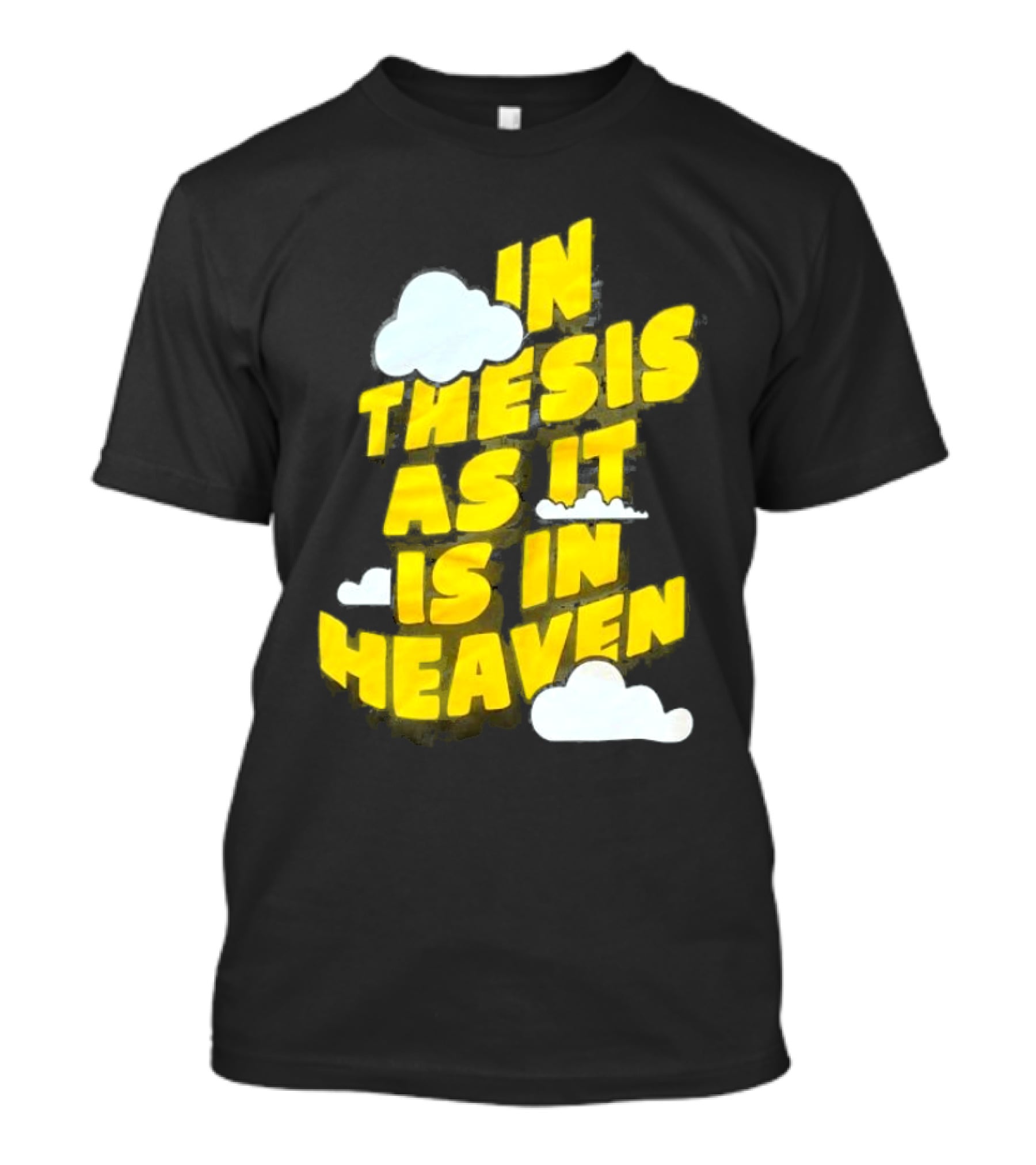 In Thesis As It Is In Heaven Clouds Text Yellow T-Shirt