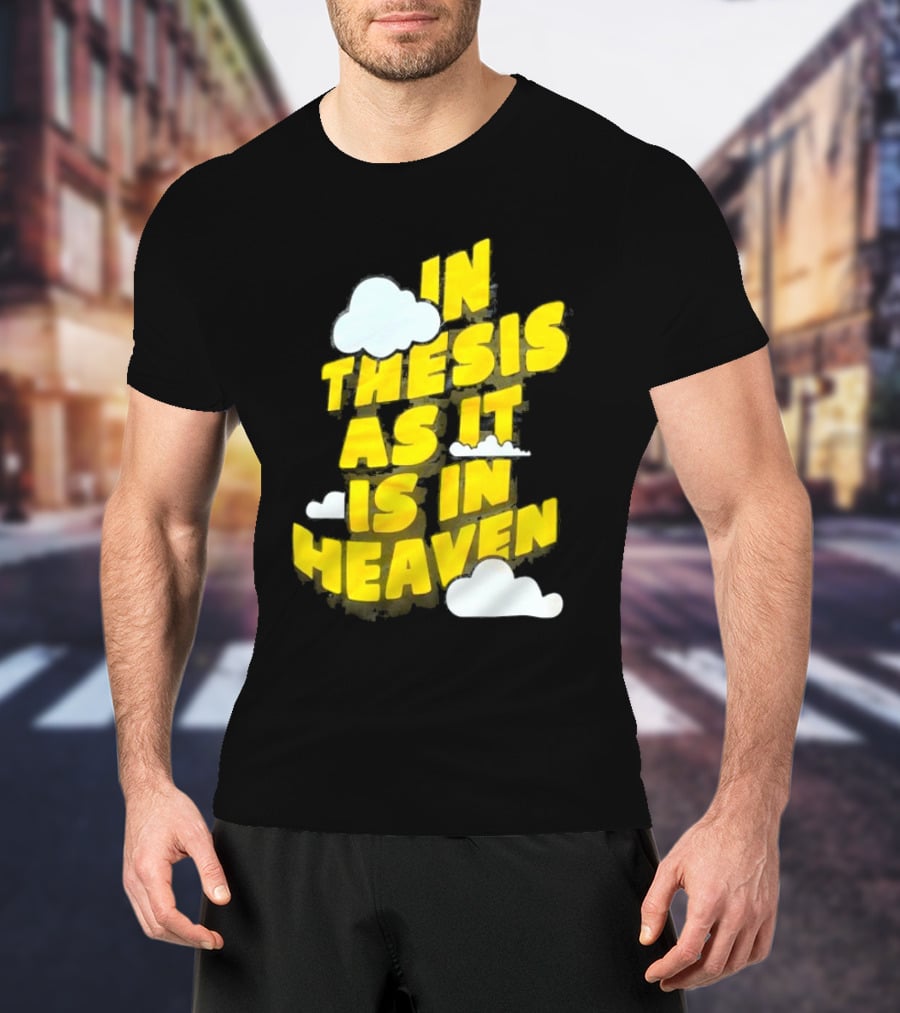 In Thesis As It Is In Heaven Clouds Text Yellow T-Shirt