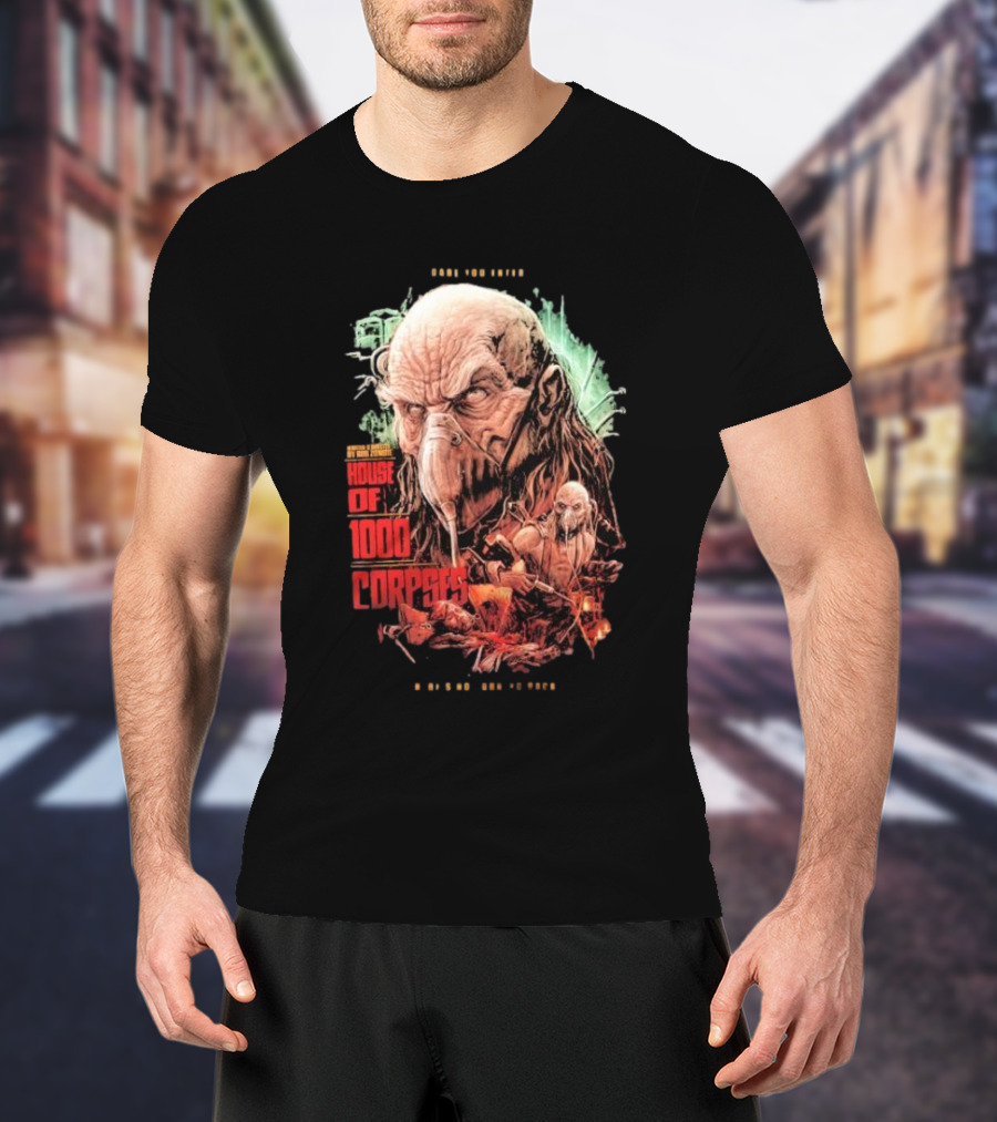 Dare You Enter House Of 1000 Corpses There's No Turning Back T-Shirt