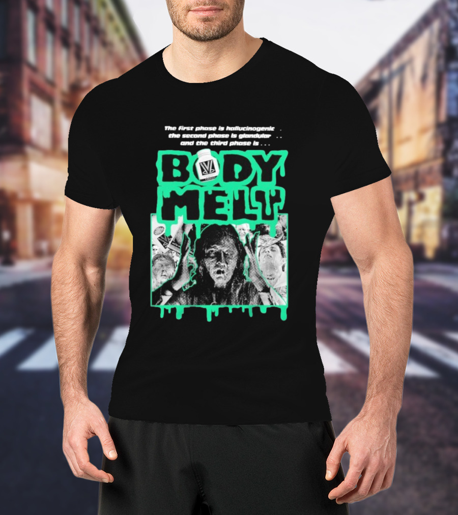 Body Melt The First Phase Hallucinogenic Second Phase Glandular Third Phase T-Shirt