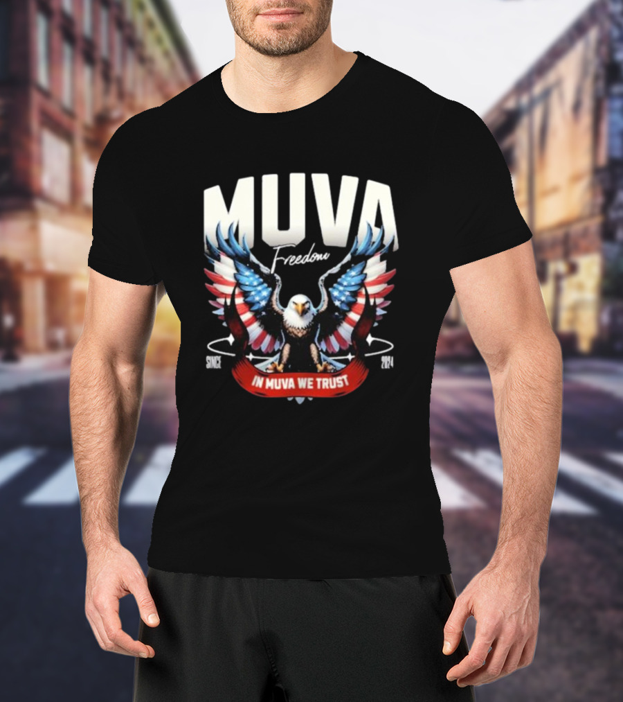 Muva Freedom Eagle In Muva We Trust Since T-Shirt