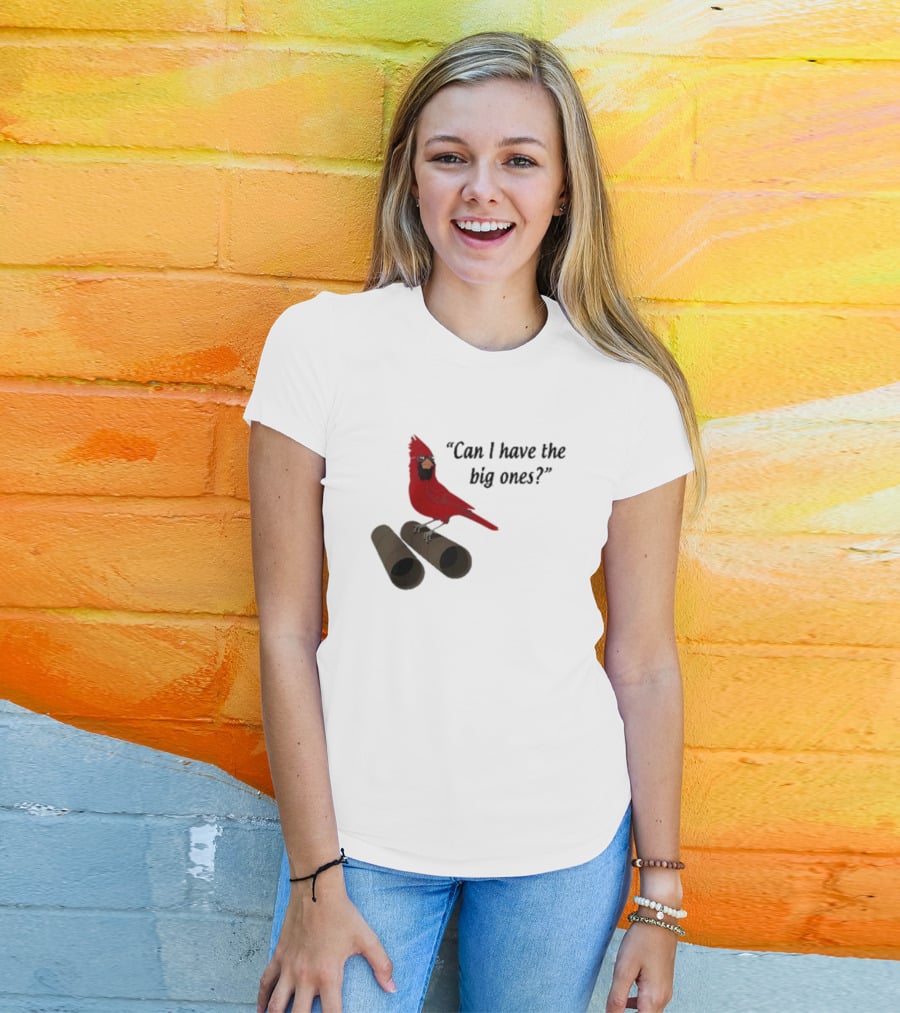 Can I Have The Big Ones Cardinal Tom Grossi T-Shirt