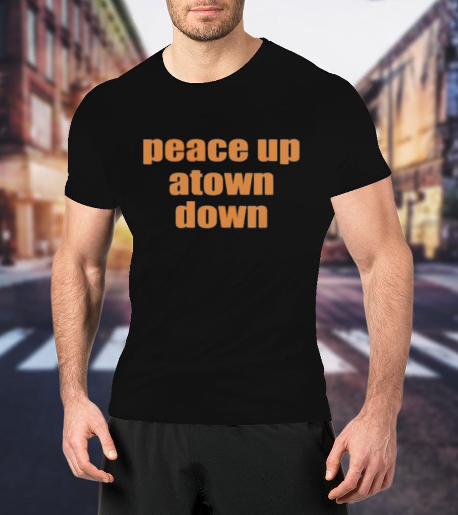Peace Up A-Town Down Atlanta Phrase Orange Text T-Shirt