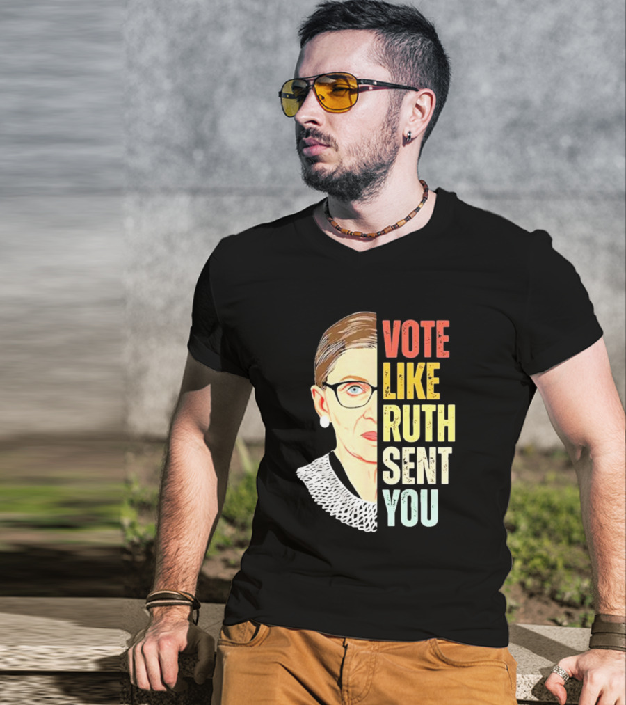 Vote Like Ruth Sent You RBG T-Shirt