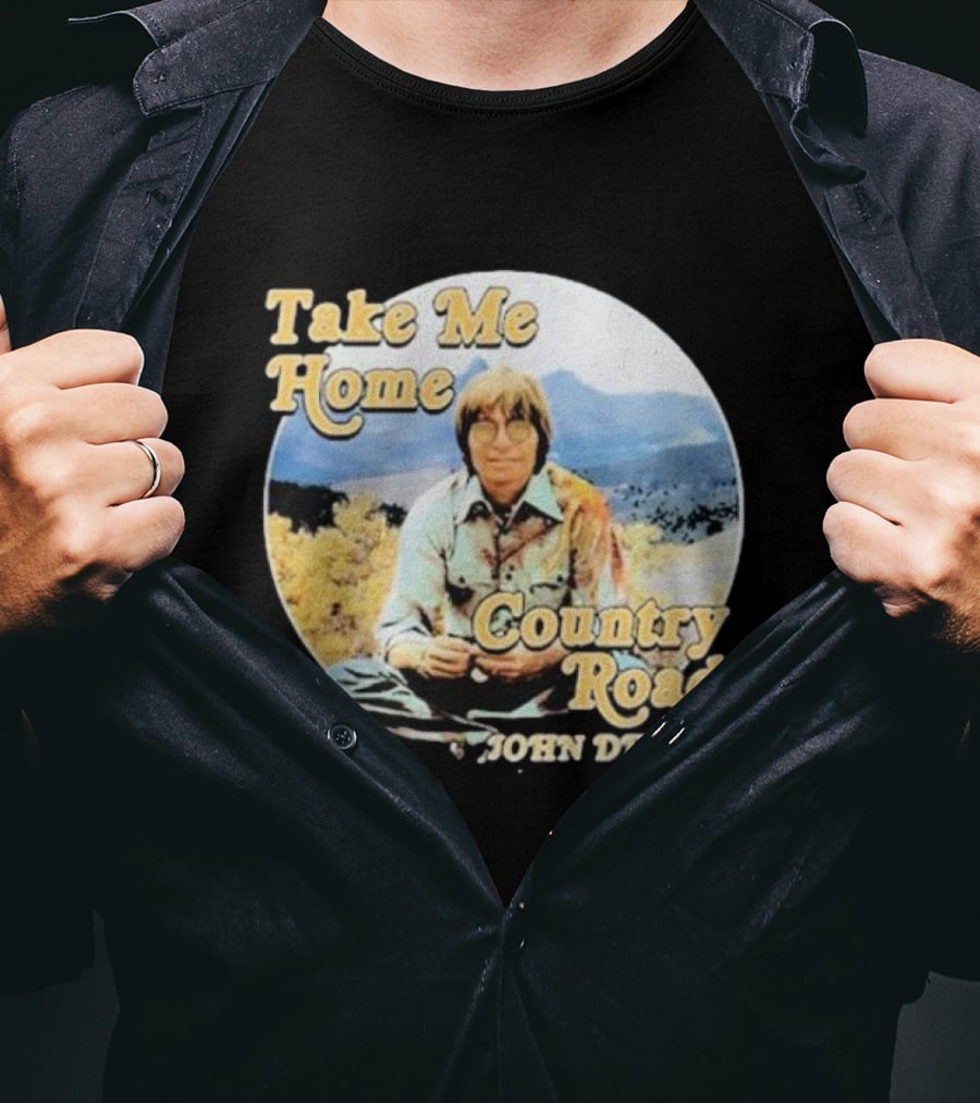 Take Me Home Country Roads John Denver T-Shirt