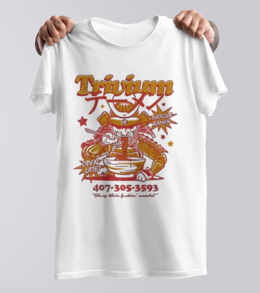 Trivium Shogun Ramen Feast Of Flavor Open Late 407-305-3593 Slurp Their Ramen T-Shirt