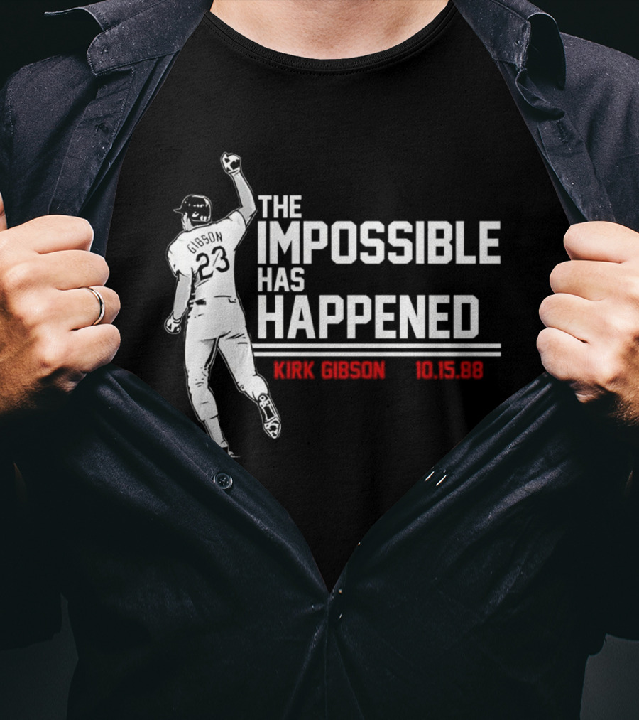 Kirk Gibson 10.15.88 The Impossible Has Happened 23 Baseball Legend T-Shirt