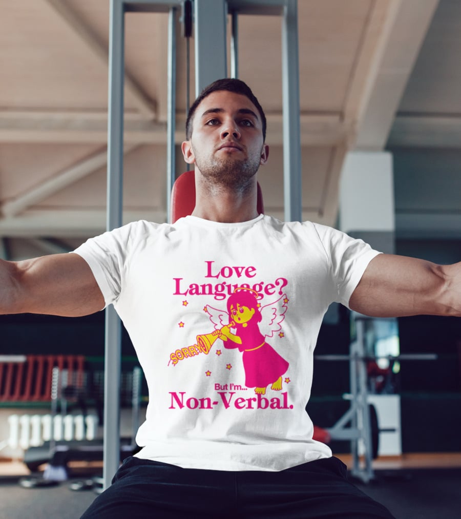 Love Language? Sorry But I'm Non-Verbal Angel T-Shirt