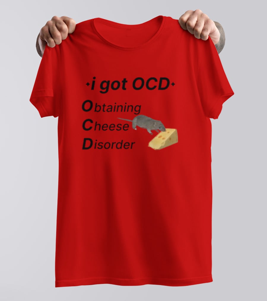 I Got OCD Obtaining Cheese Disorder Mouse Cheese Humor T-Shirt