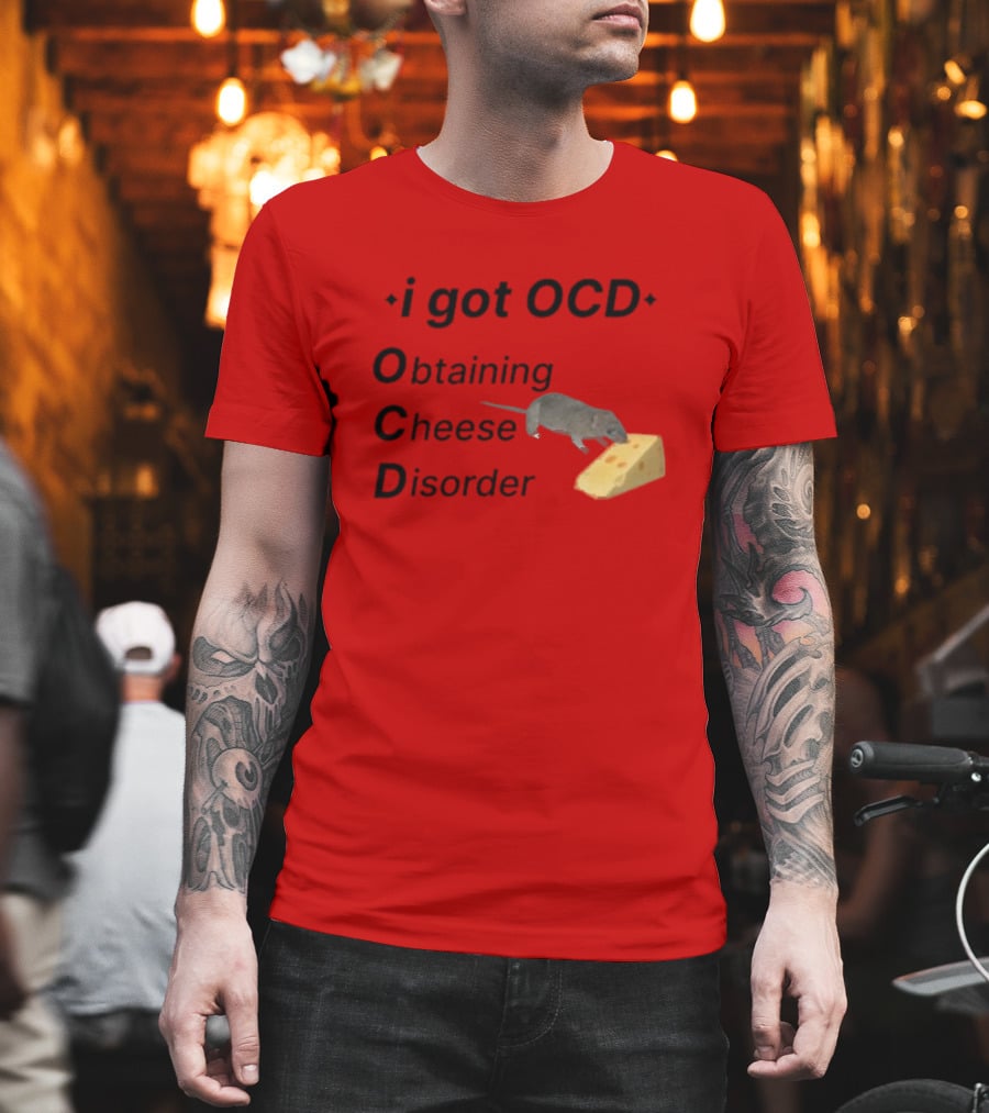 I Got OCD Obtaining Cheese Disorder Mouse Cheese Humor T-Shirt
