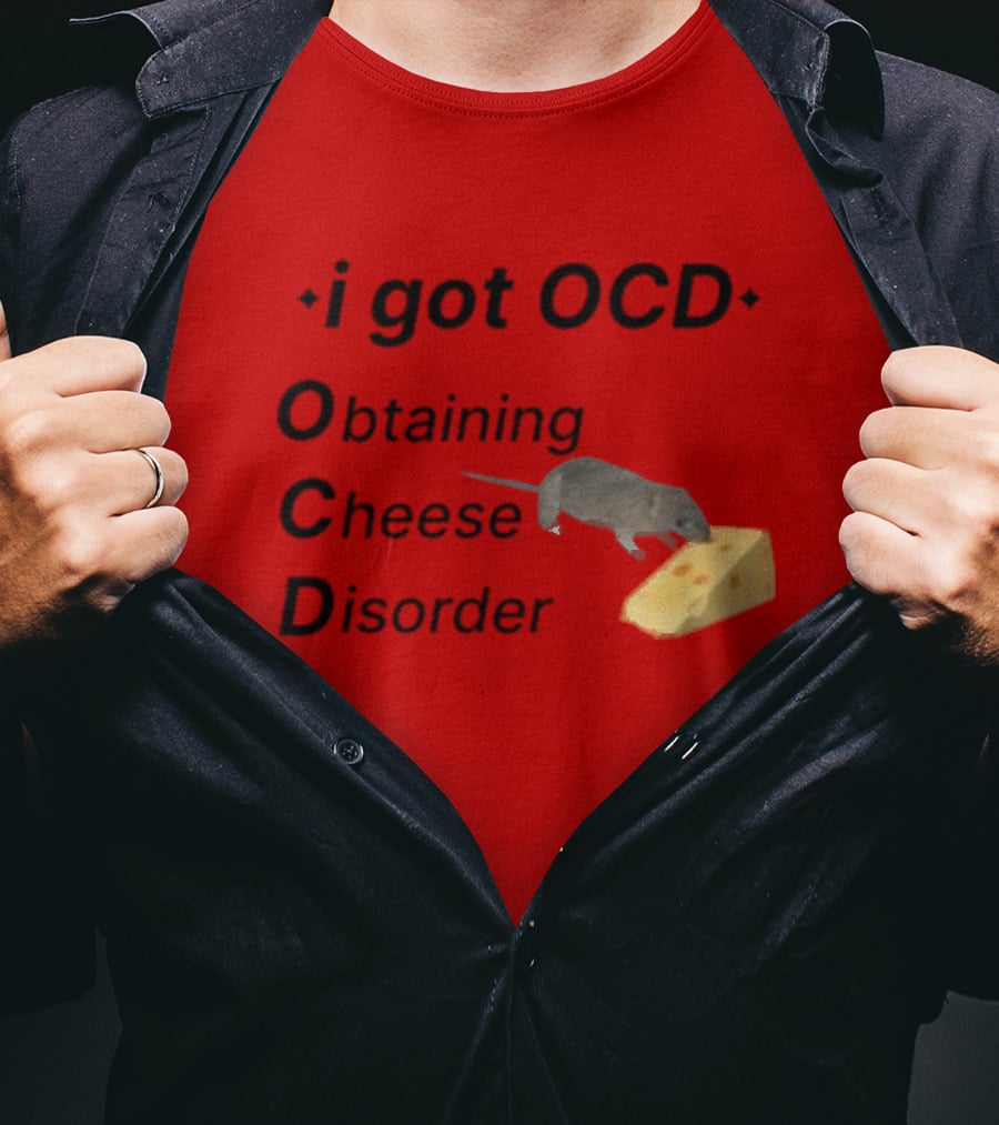 I Got OCD Obtaining Cheese Disorder Mouse Cheese Humor T-Shirt