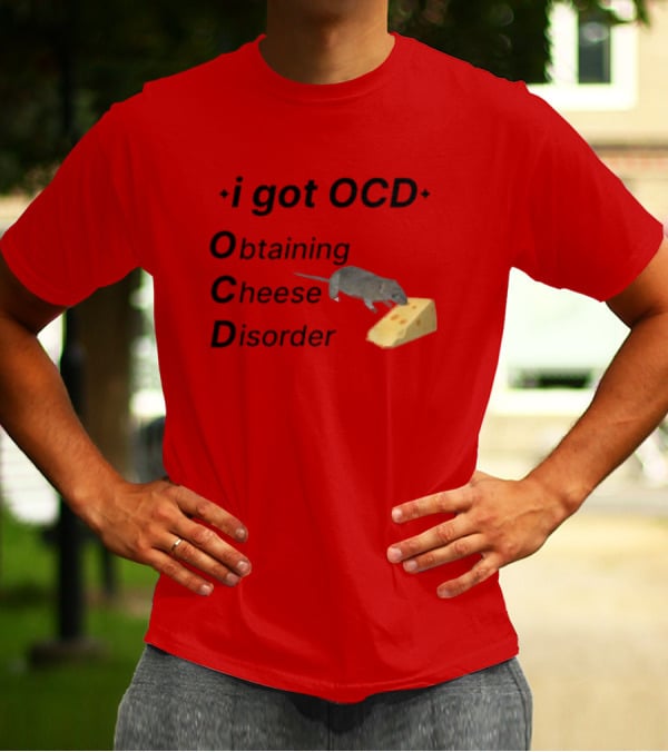 I Got OCD Obtaining Cheese Disorder Mouse Cheese Humor T-Shirt