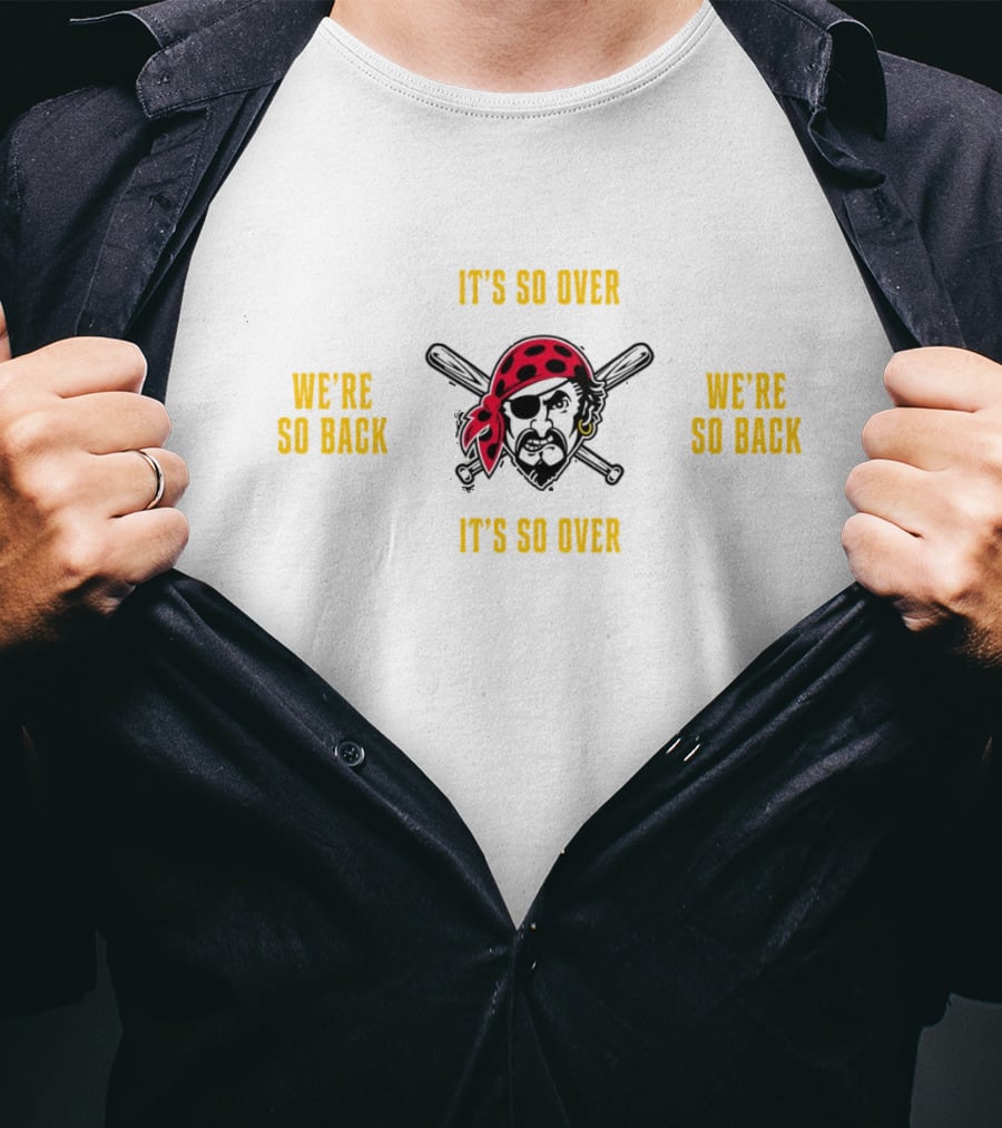 Pirates It's So Over We're So Back Cycle T-Shirt