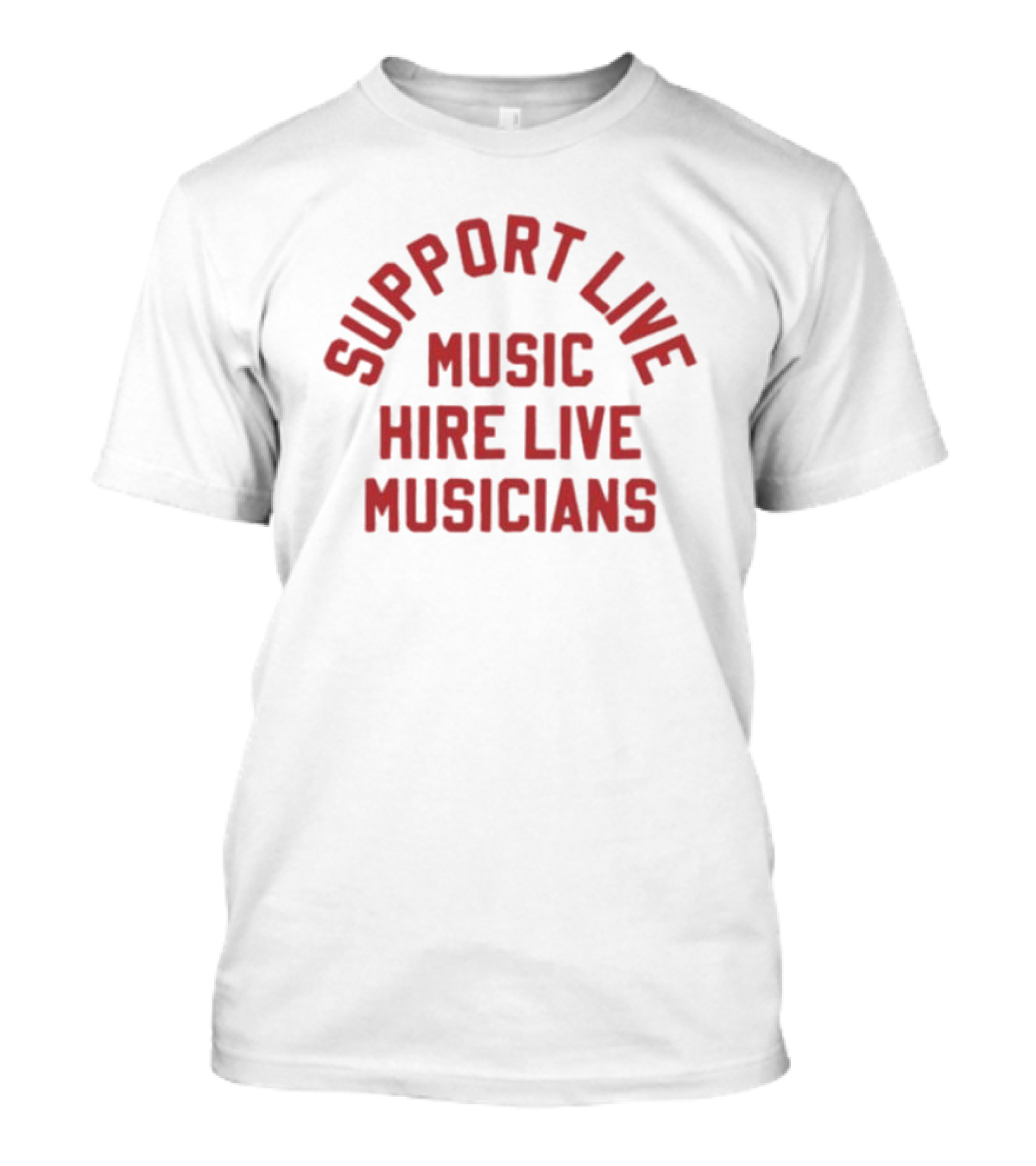 Support Live Music Hire Live Musicians T-Shirt