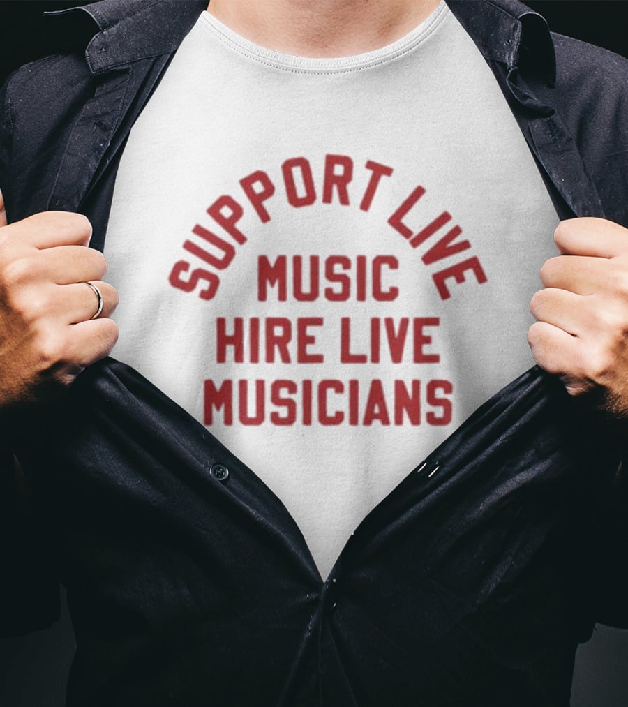 Support Live Music Hire Live Musicians T-Shirt