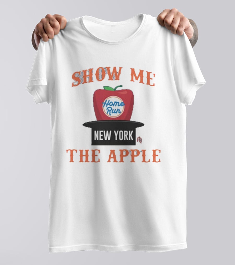 Show Me The Home Run Apple New York T-Shirt