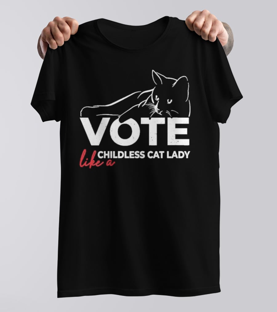 Vote Like A Childless Cat Lady T-Shirt