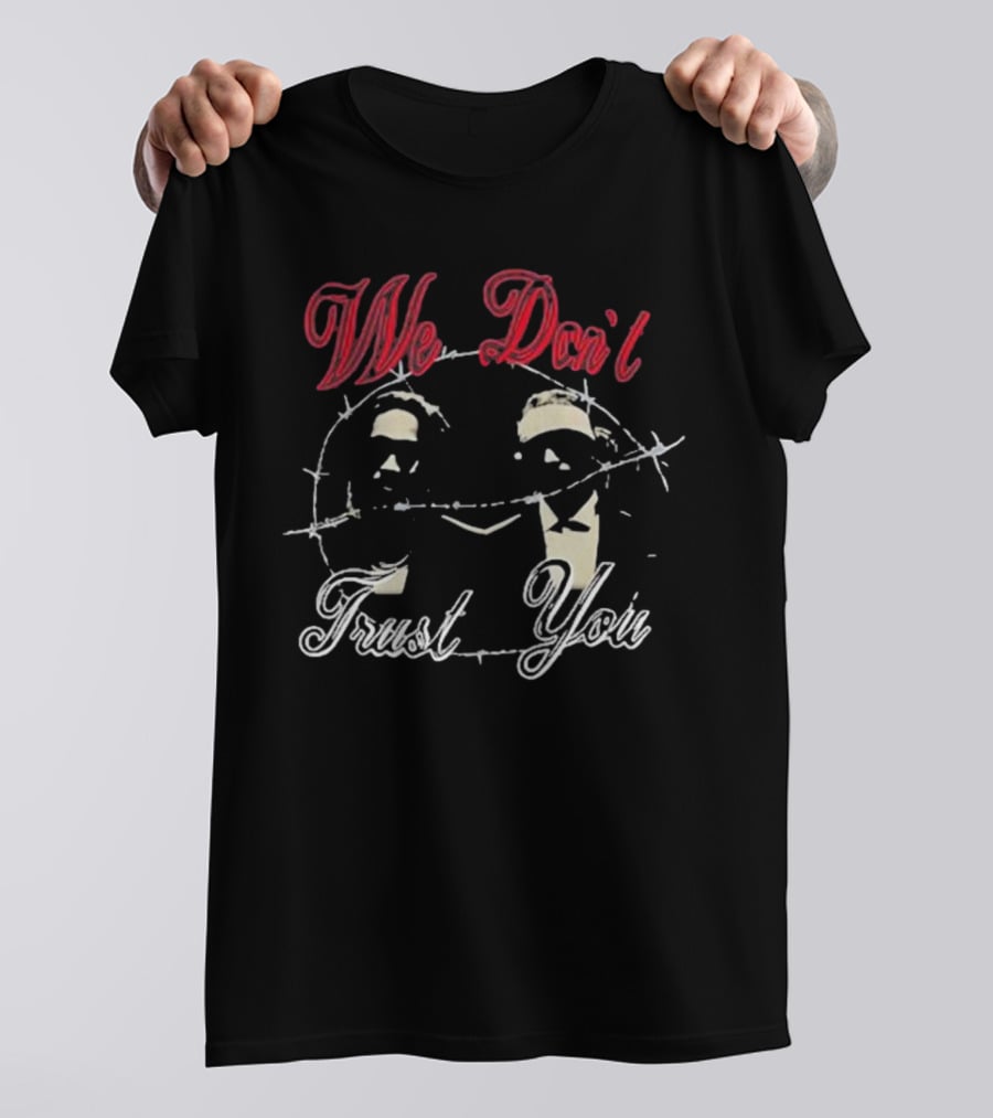 We Don’t Trust You Barbed Wire Silhouette Pair T-Shirt
