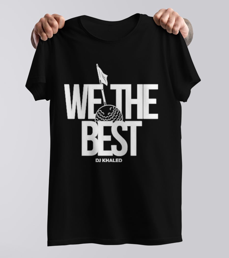 We The Best DJ Khaled Golf Ball Flag T-Shirt