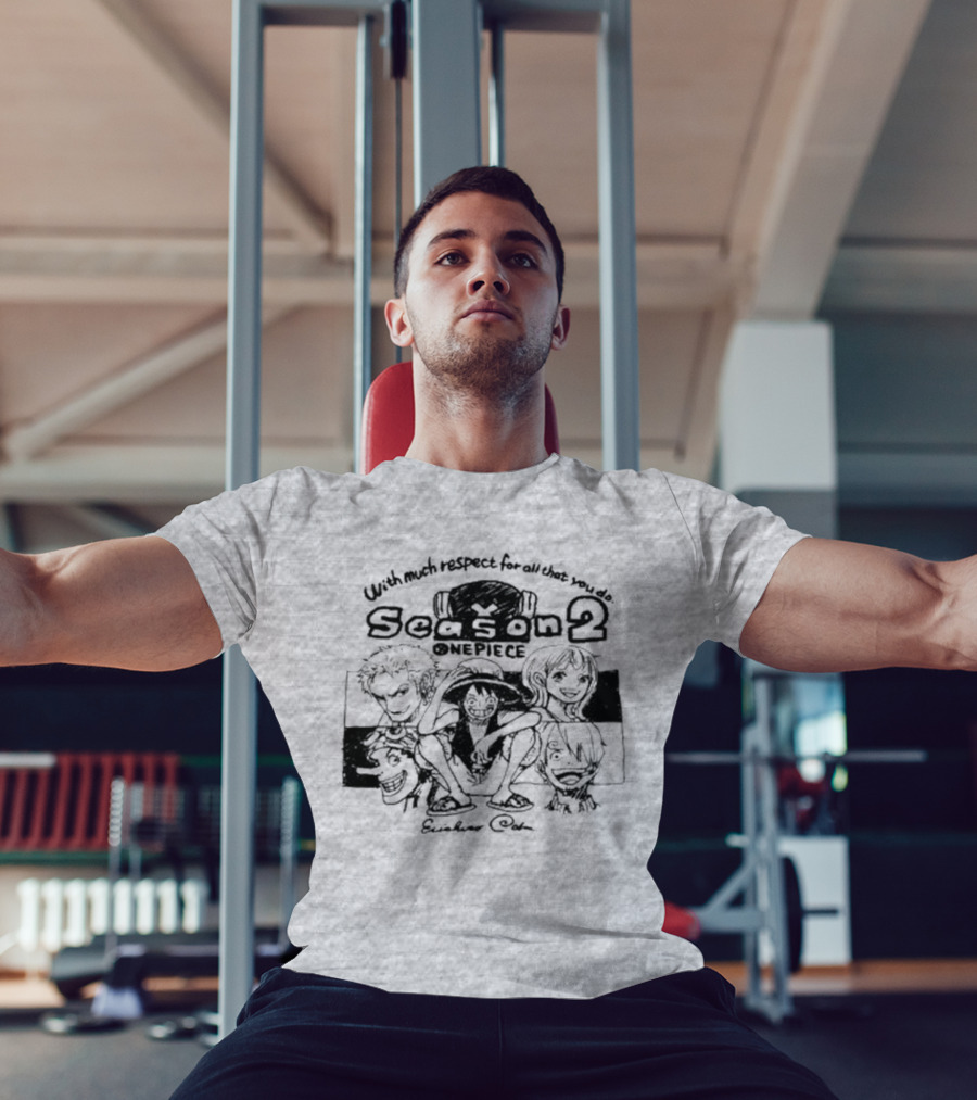 With Much Respect For All That You Do Season 2 One Piece Eiichiro Oda T-Shirt