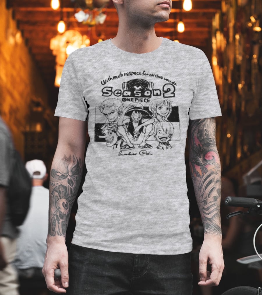 With Much Respect For All That You Do Season 2 One Piece Eiichiro Oda T-Shirt