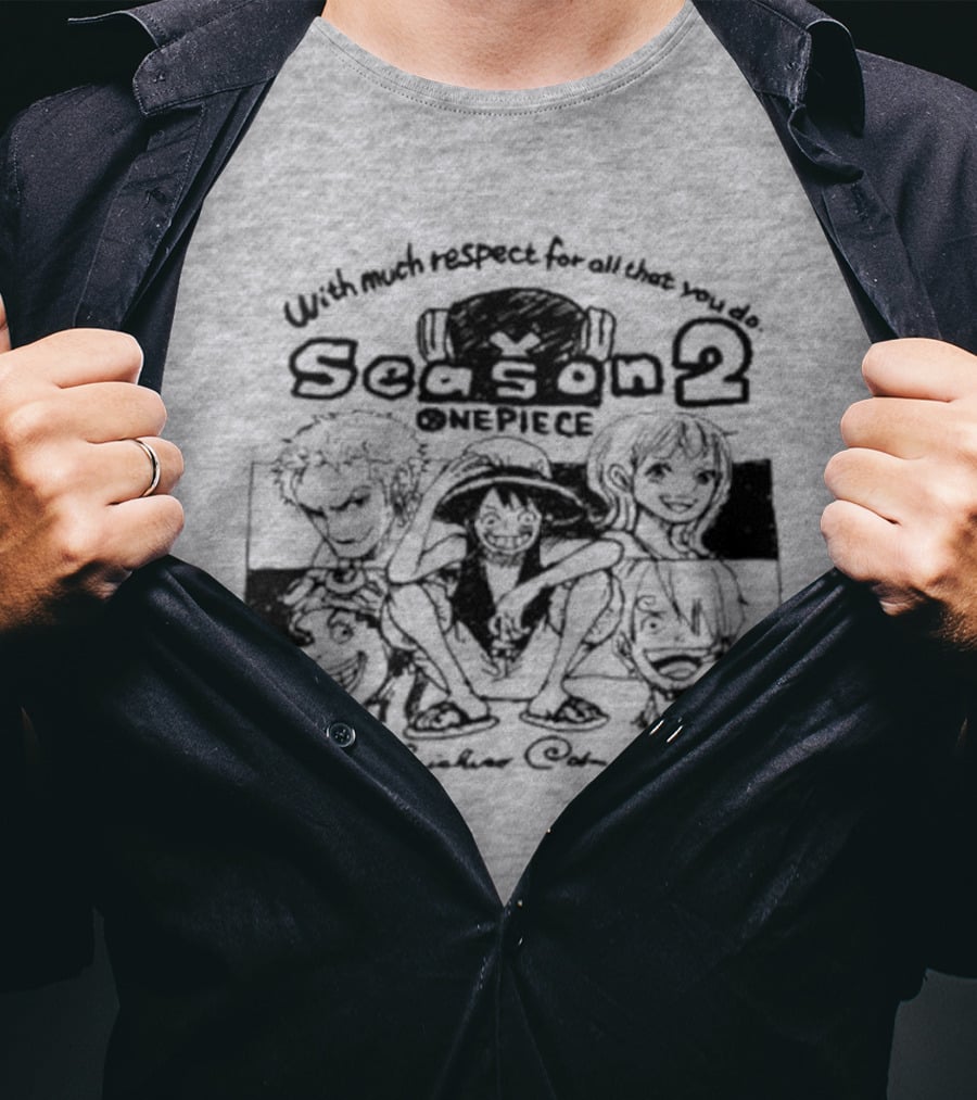 With Much Respect For All That You Do Season 2 One Piece Eiichiro Oda T-Shirt