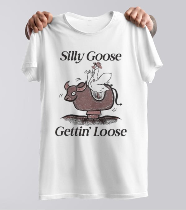 Middle Class Fancy Silly Goose Gettin’ Loose On Mechanical Bull T-Shirt