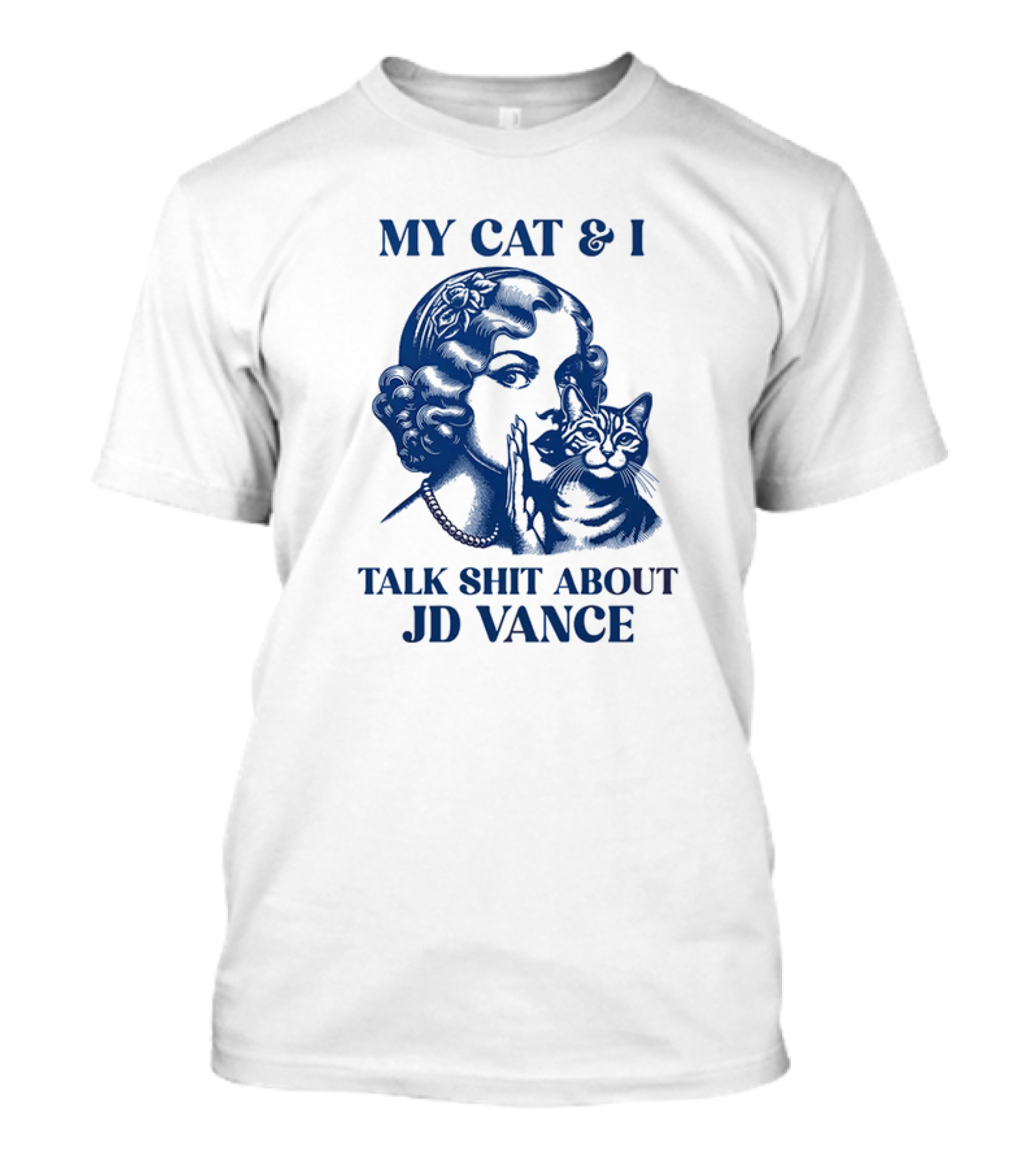 My Cat And I Talk Shit About JD Vance T-Shirt