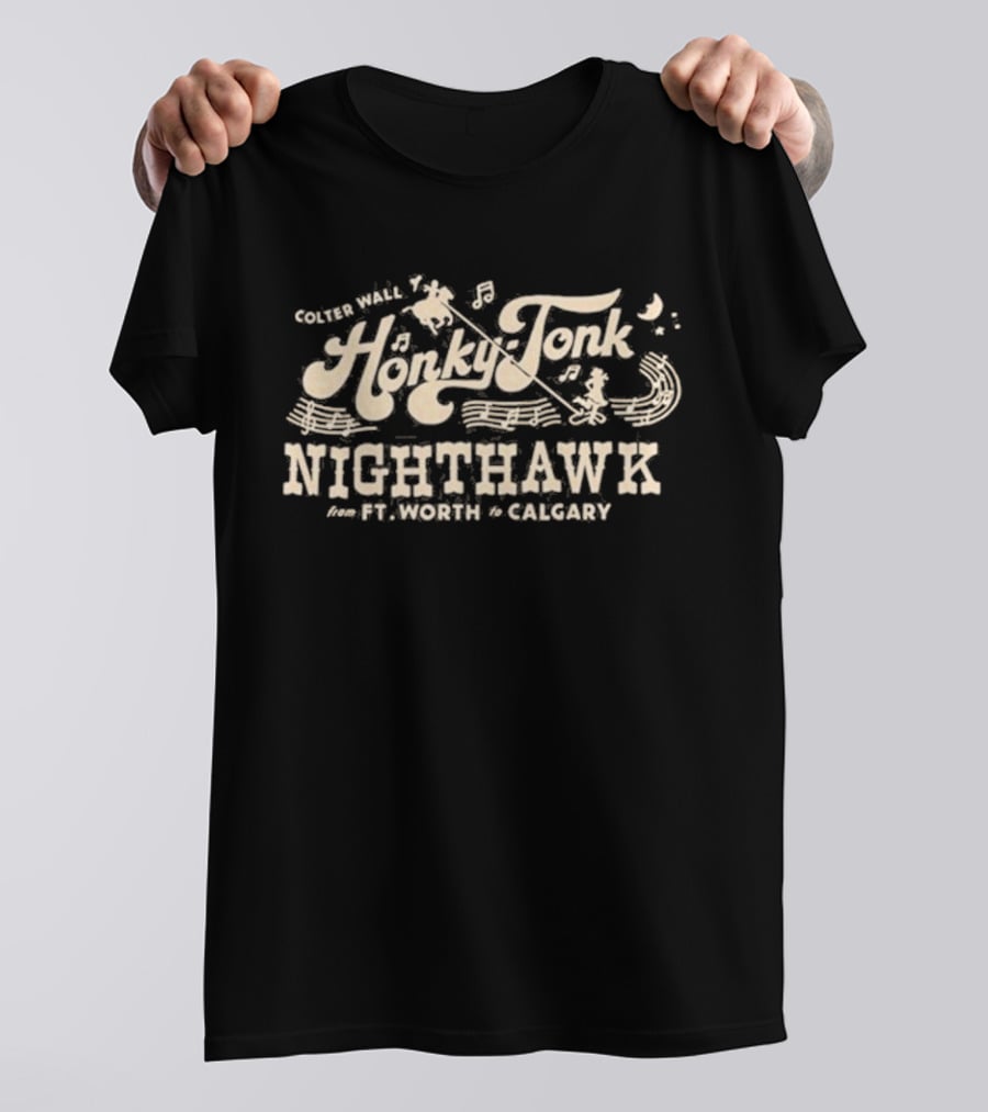 Colter Wall Honky-Tonk Nighthawk From Ft. Worth To Calgary T-Shirt