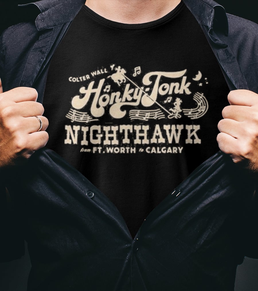 Colter Wall Honky-Tonk Nighthawk From Ft. Worth To Calgary T-Shirt
