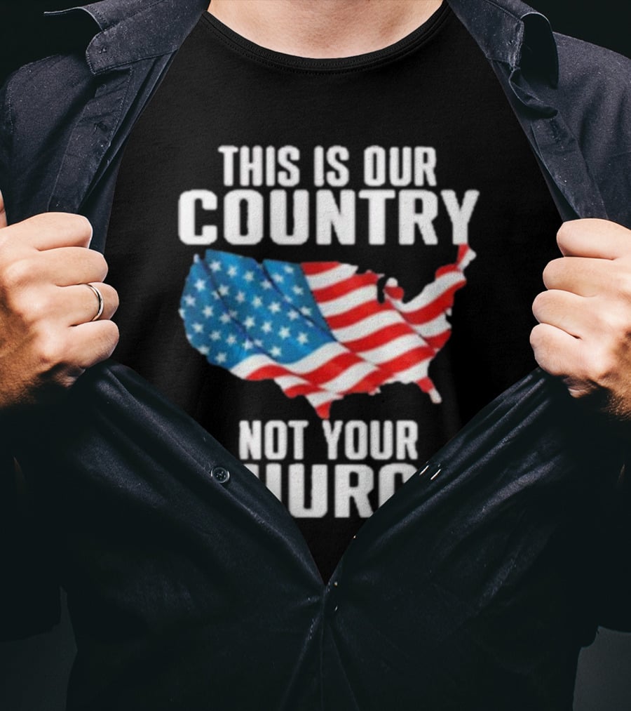 This Is Our Country Not Your Church Patriotic USA Flag Map T-Shirt
