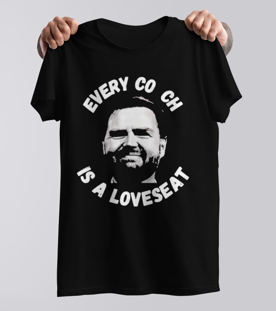 Every Coach Is A Loveseat T-Shirt