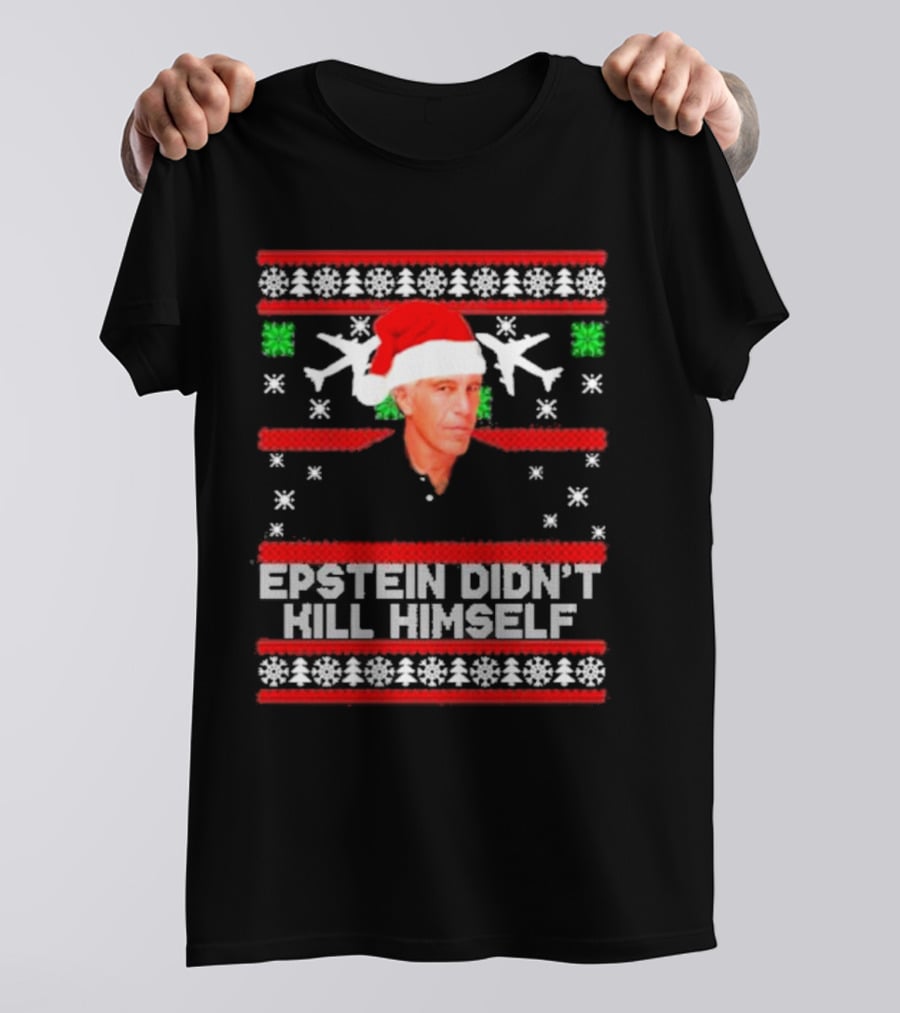 Epstein Didn't Kill Himself Santa Hat Airplane Ugly Christmas T-Shirt