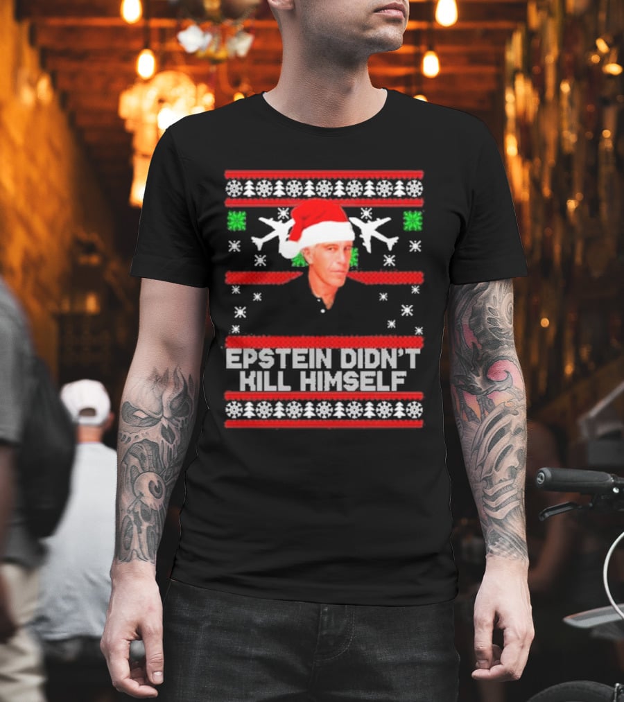Epstein Didn't Kill Himself Santa Hat Airplane Ugly Christmas T-Shirt
