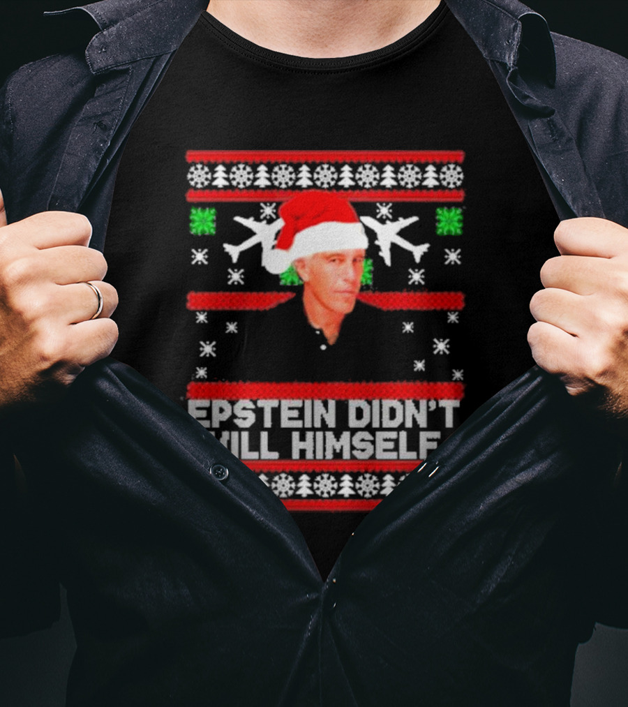 Epstein Didn't Kill Himself Santa Hat Airplane Ugly Christmas T-Shirt