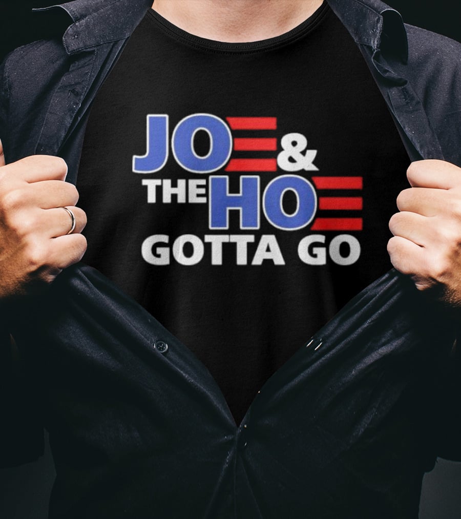 JOE AND THE HO GOTTA GO T-Shirt