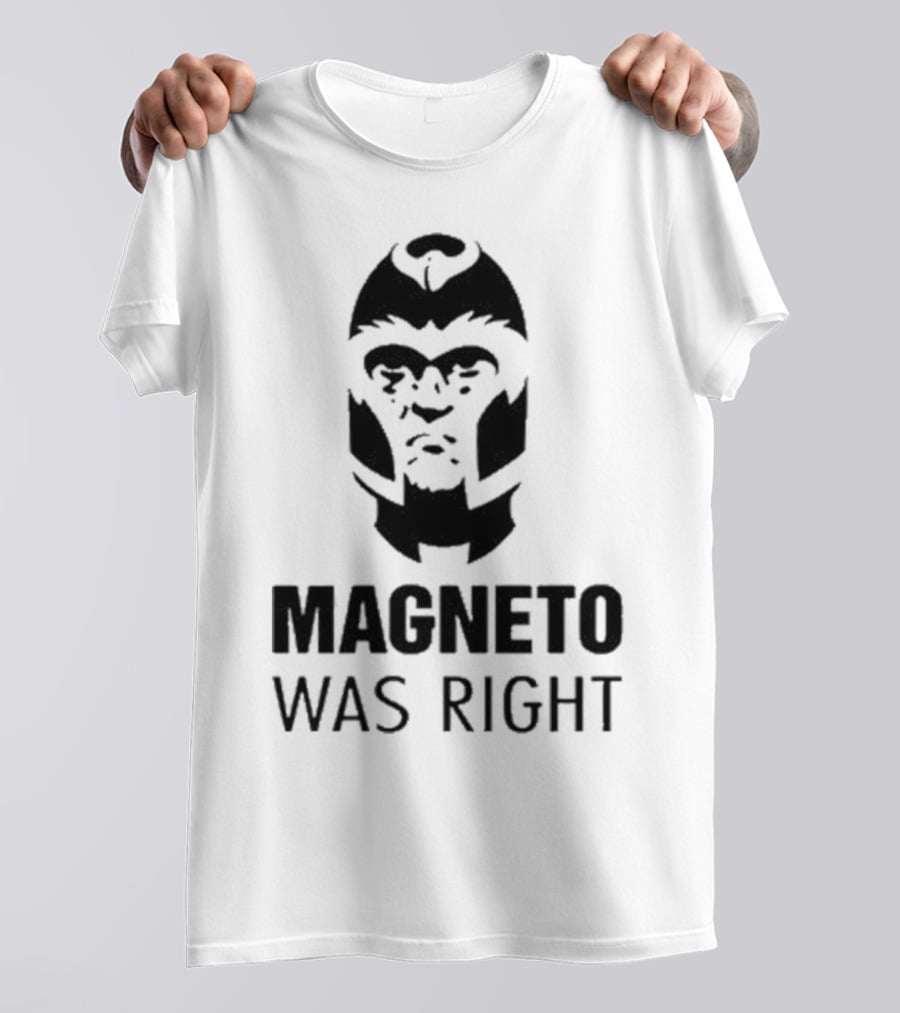 Magneto Was Right X-Men T-Shirt