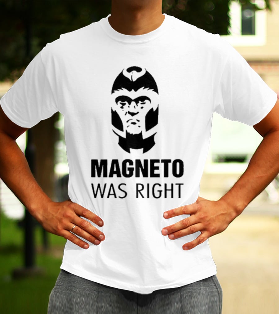 Magneto Was Right X-Men T-Shirt