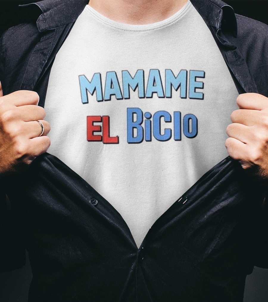 MAMAME EL BICIO T-Shirt