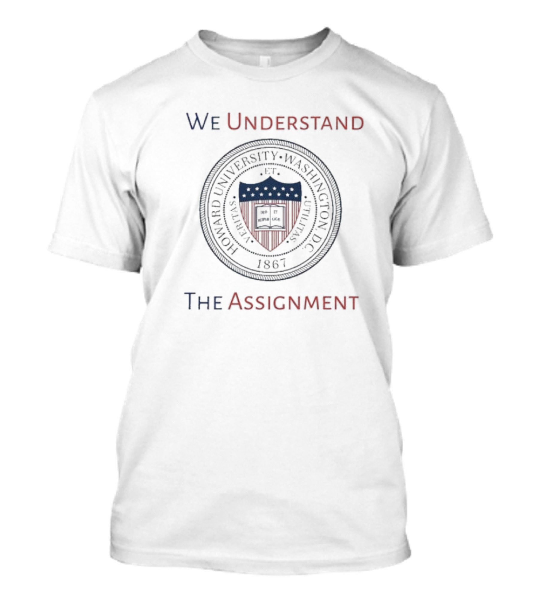 Howard University We Understand The Assignment Seal 1867 T-Shirt