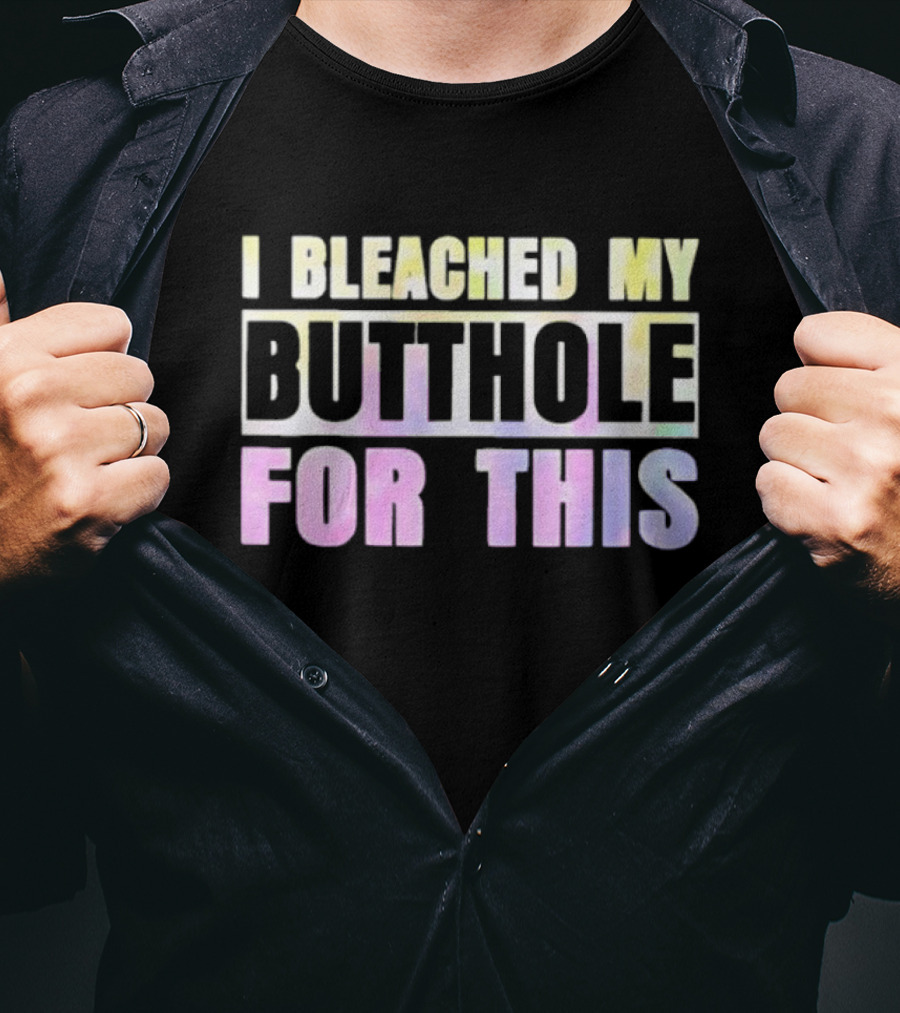 I Bleached My Butthole For This Pastel Typography T-Shirt