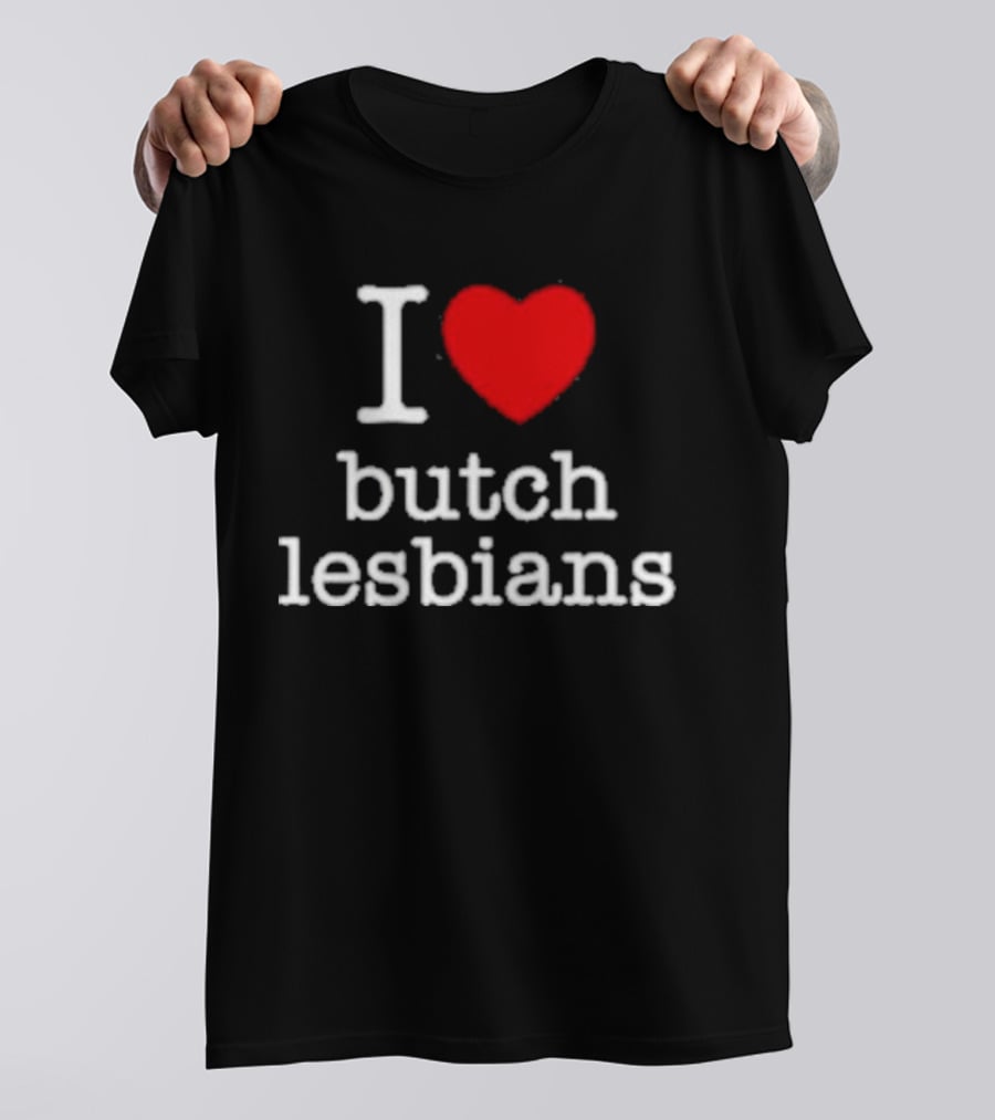 I Heart Butch Lesbians T-Shirt