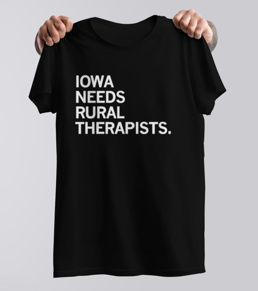 Iowa Needs Rural Therapists T-Shirt