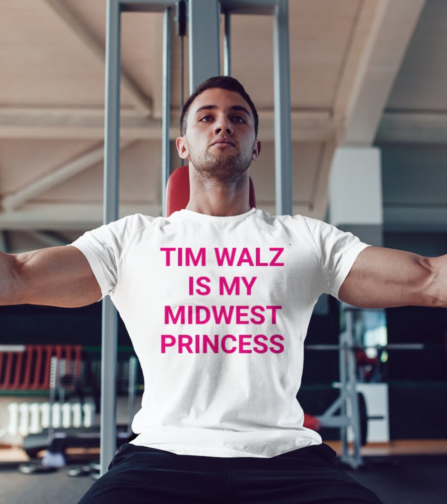 Tim Walz Is My Midwest Princess T-Shirt
