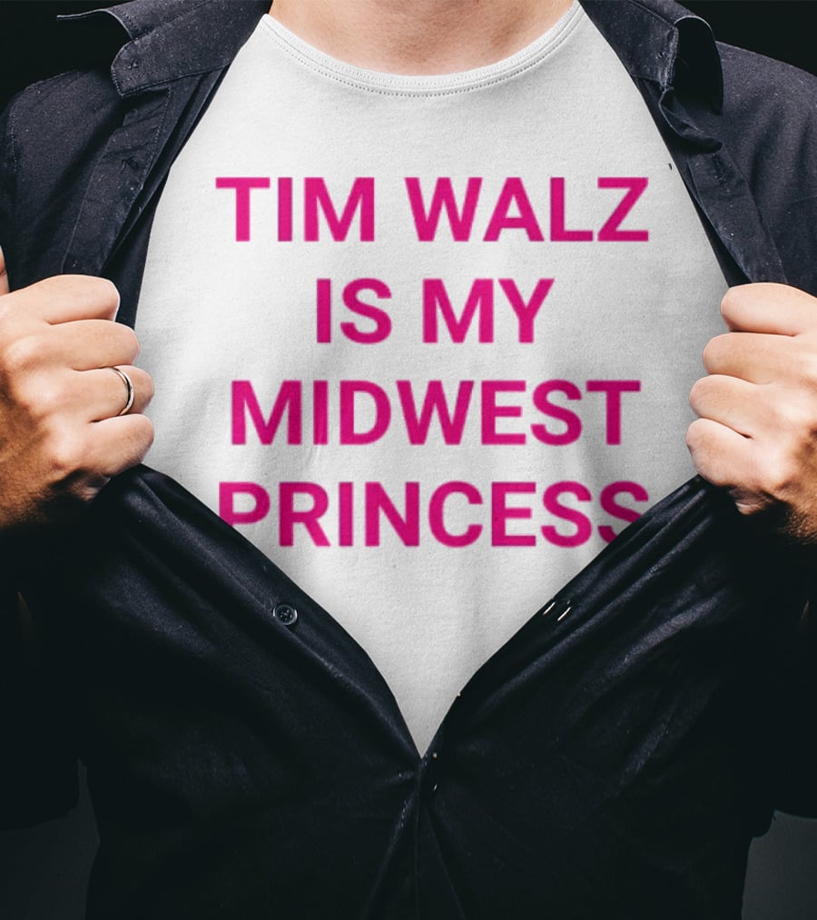 Tim Walz Is My Midwest Princess T-Shirt
